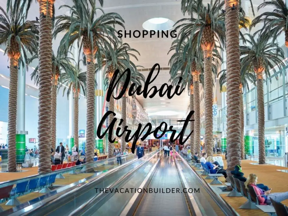 Shopping Dubai Airport Ultimate Guide | Thevacationbuilder