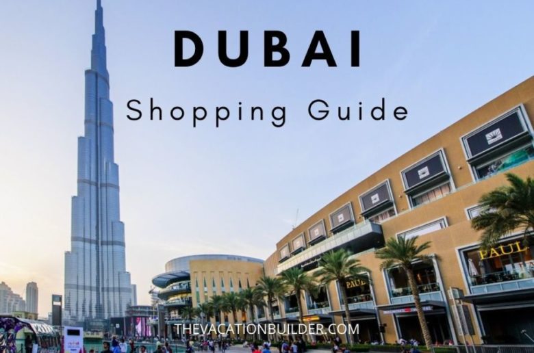 Shopping in Dubai - Malls - Souks - And More | The Vacation Builder