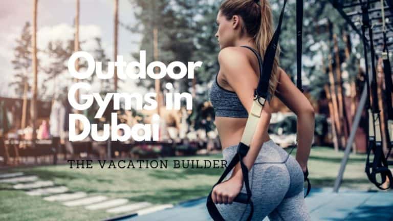 Outdoor Gyms in Dubai | The Vacation Builder