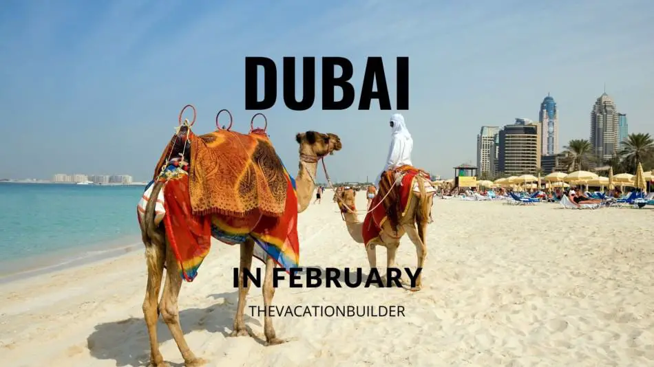 Dubai in February | The Vacation Builder