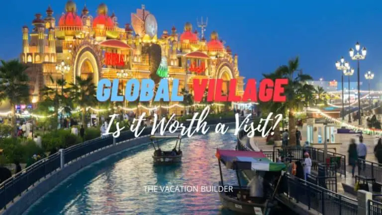 Is Global Village Dubai Worth a Visit