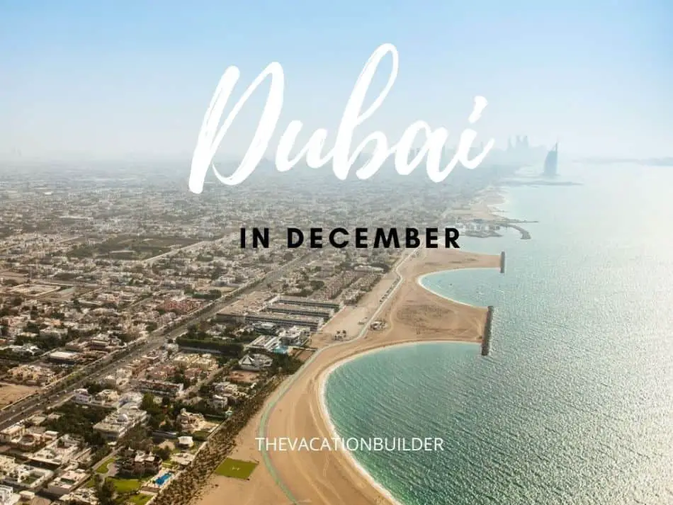 Dubai in December | The Vacation Builder