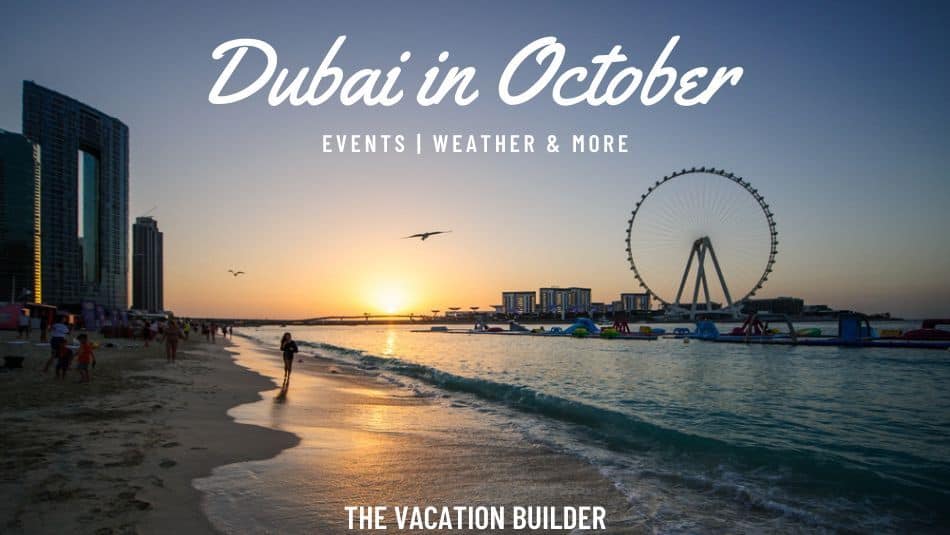 Dubai in October | The Vacation Builder
