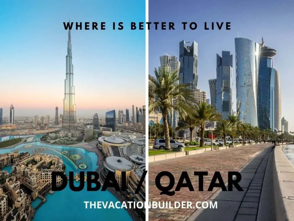 Dubai Vs Qatar | Where Is Better To Live? | Thevacationbuilder