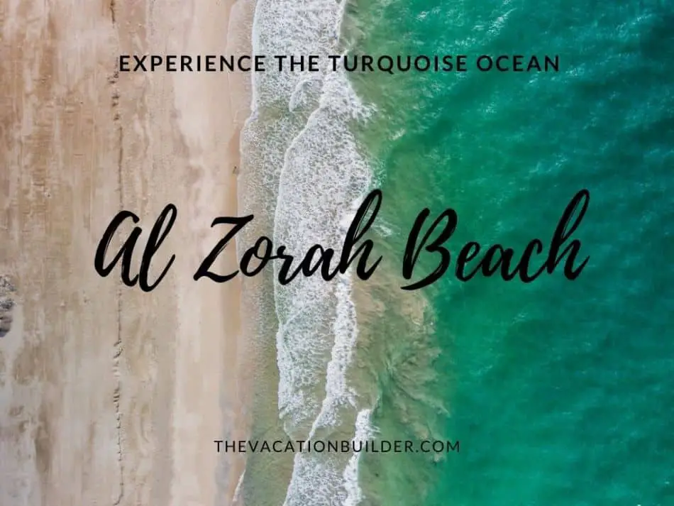 Al Zorah Beach - Ajman | The Vacation Builder