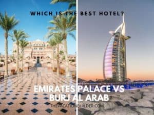 Emirates Palace vs Burj Al Arab