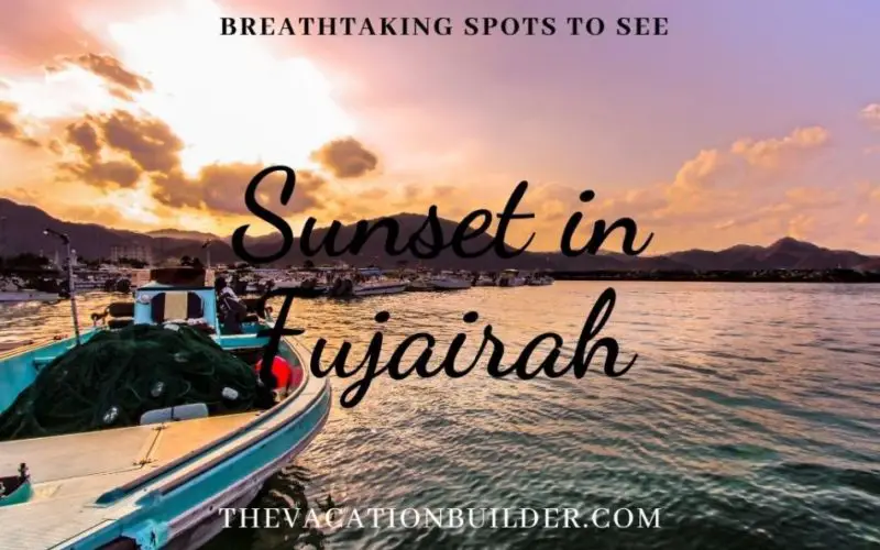 7 Breath-taking Spots to Catch Sunrise and Sunset in Fujairah | The Vacation Builder