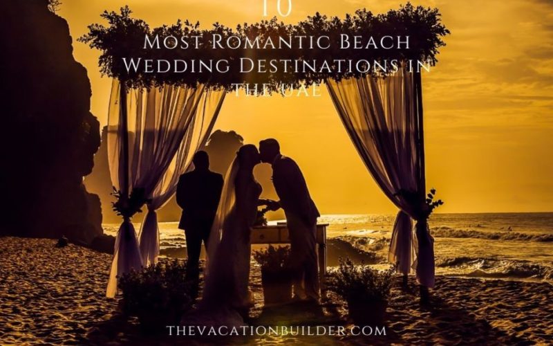 Romantic Beach Wedding Destinations in the UAE | The Vacation Builder