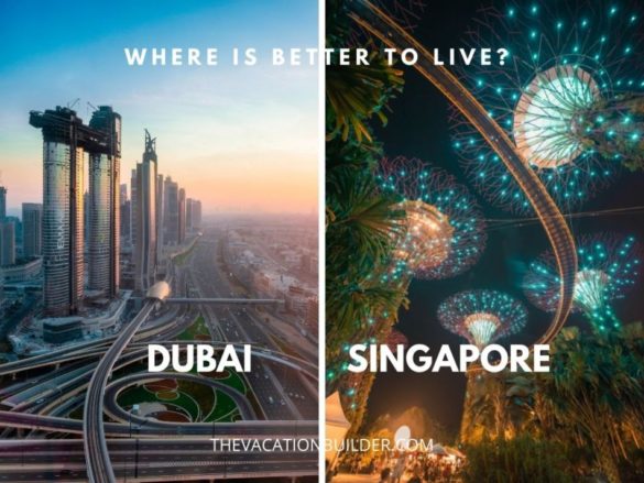Where is Better to Live - Dubai or Singapore | The Vacation Builder