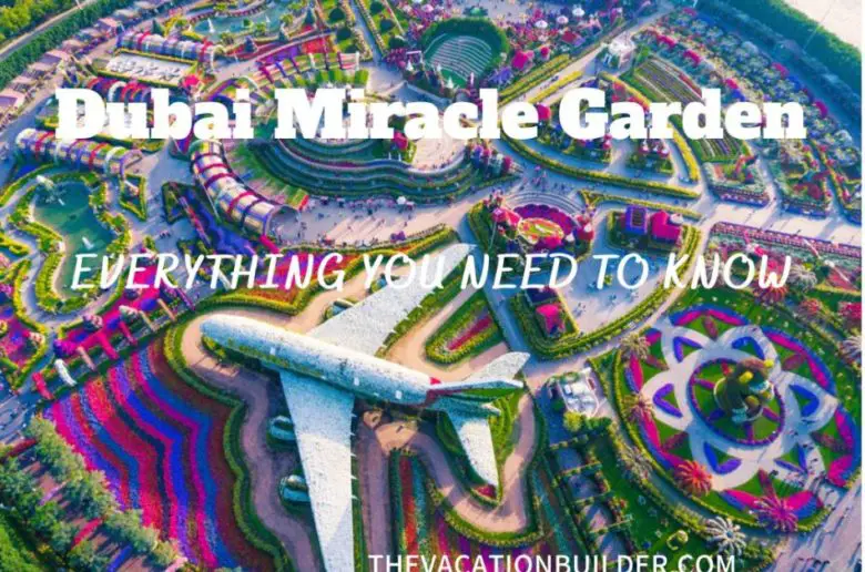 Dubai Miracle Garden: Your Quick Guide, The Vacation Builder